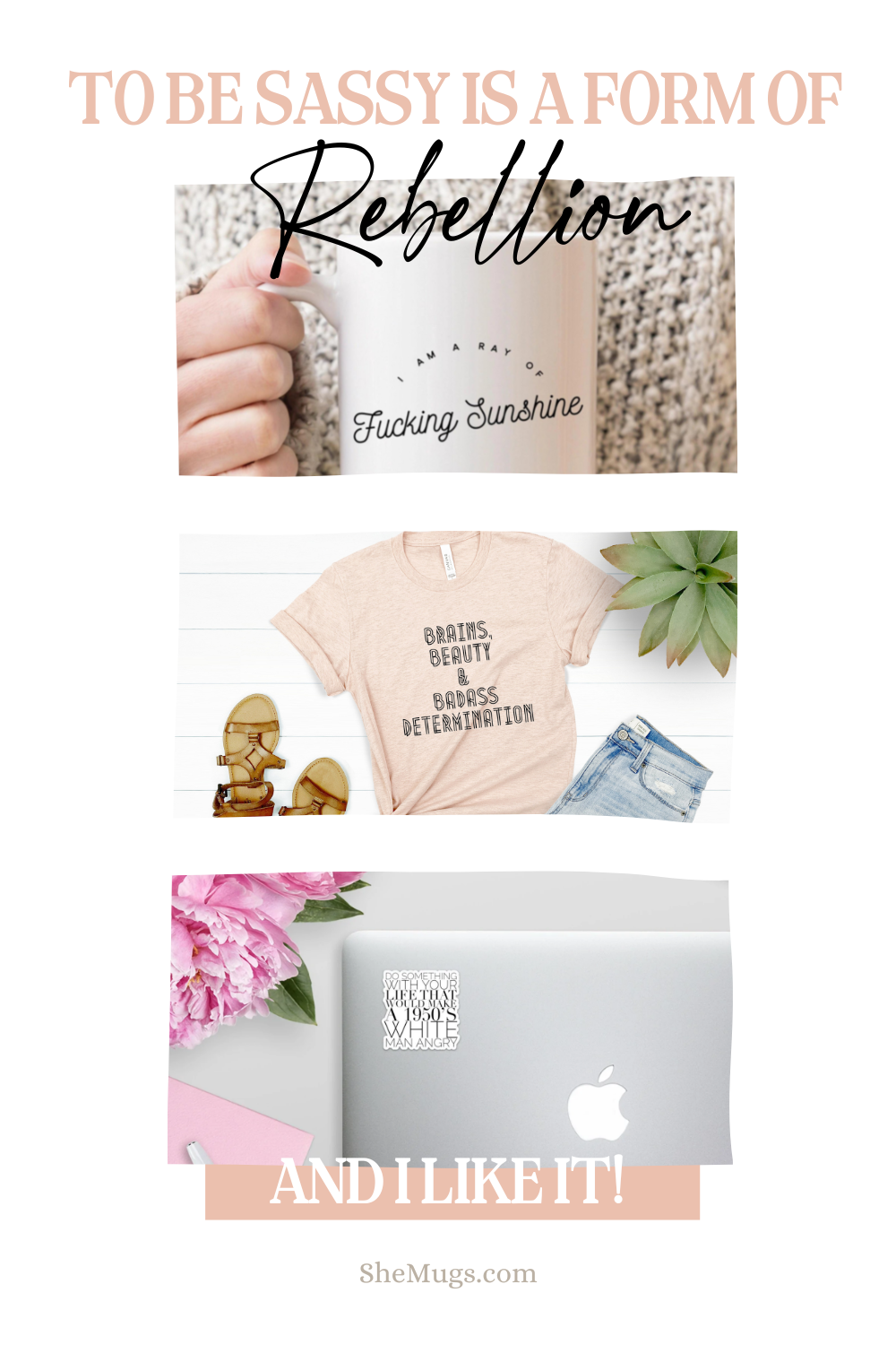 To Be Sassy is a Form of Rebellion… and I like it.