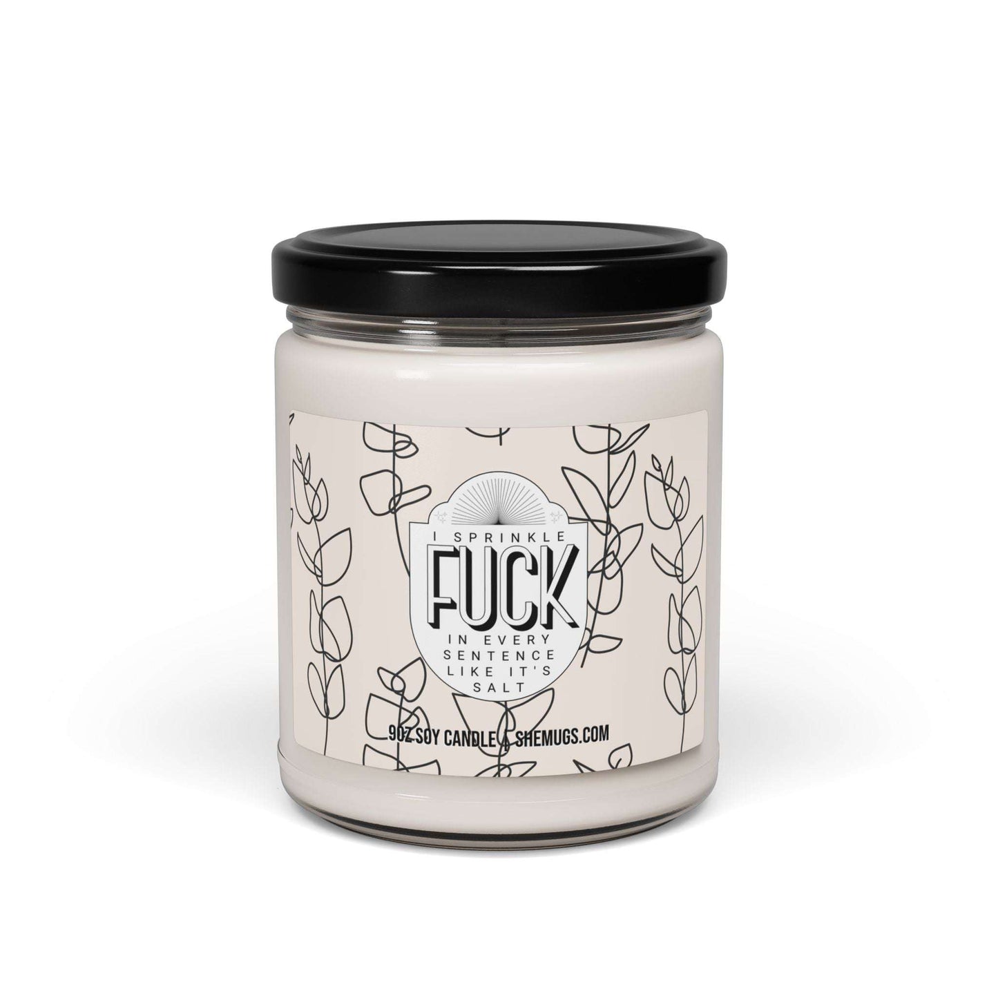 I Sprinkle Fuck in Every Sentence Candle