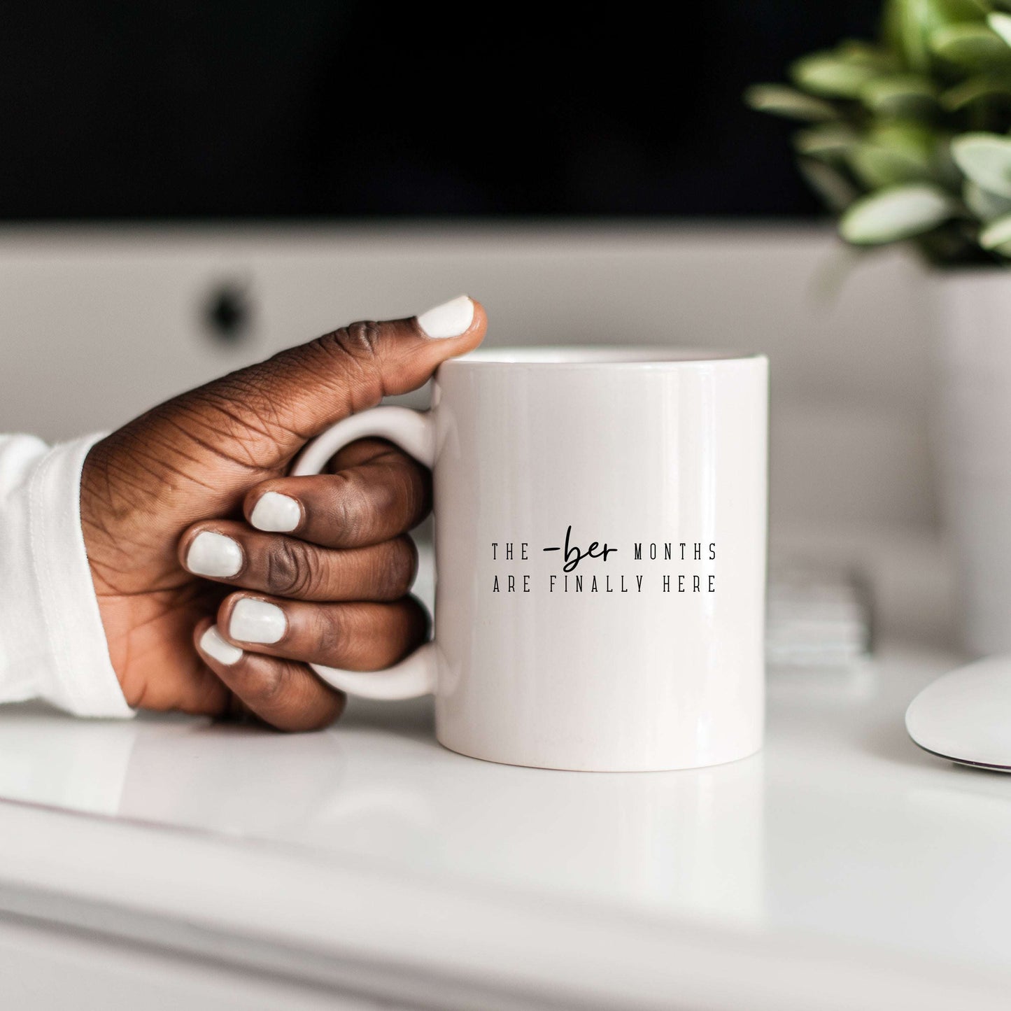 The -Ber Months Are Finally Here Mug