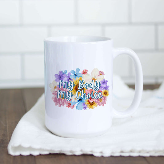 My Body My Choice Flowery Language Mug