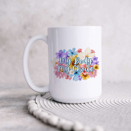 My Body My Choice Flowery Language Mug