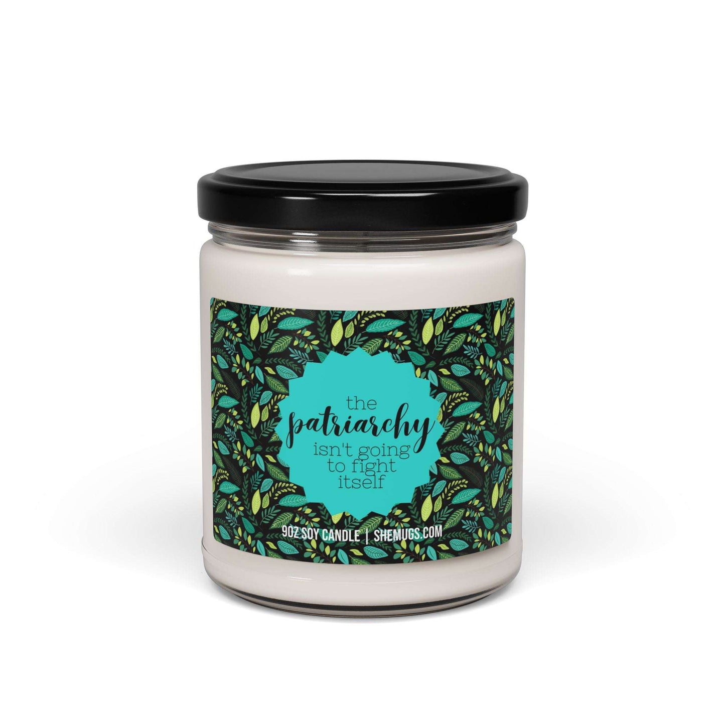 The Patriarchy Isn't Going to Fight Itself Candle