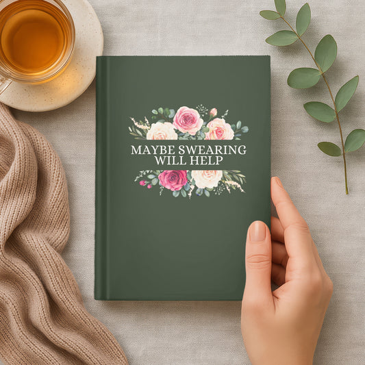 Maybe Swearing Will Help Journal
