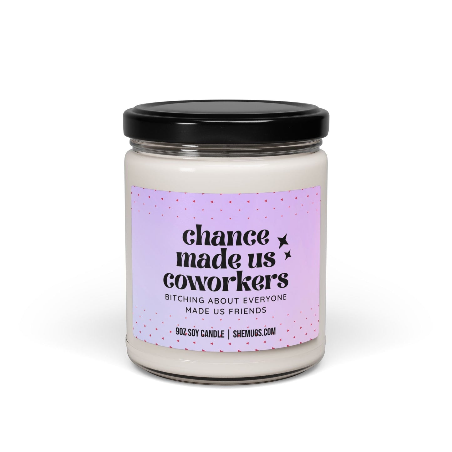 Chance Made us Coworkers Candle