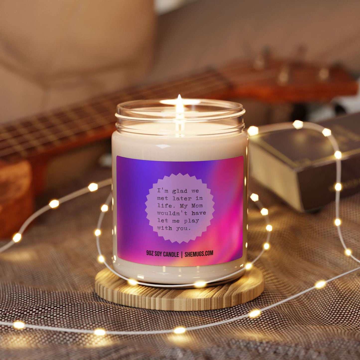 I'm Glad We Met Later in Life Candle
