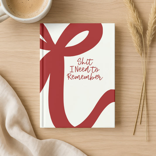 Shit I Need to Remember Journal