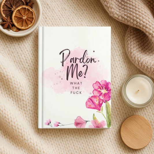 Pardon Me? What the Fuck Journal