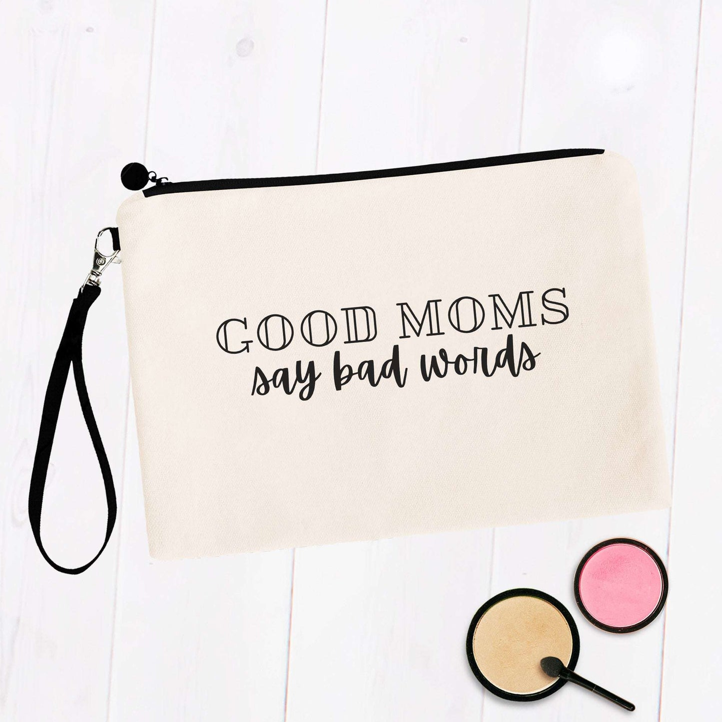 Good Moms Say Bad Words Makeup Bag