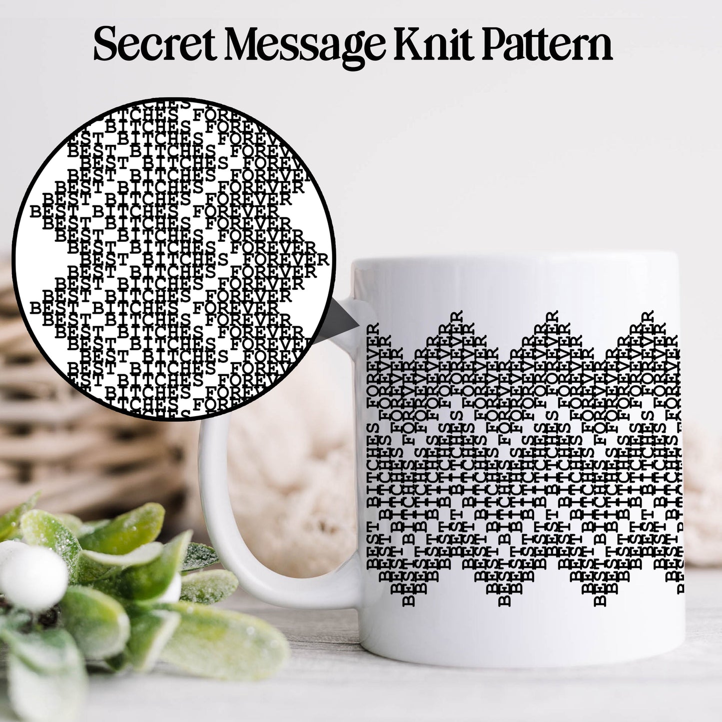 Best Bitches Forever Secret Message Mug