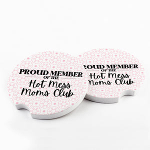 Proud Member of the Hot Mess Moms Club Car Coaster