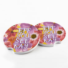 Load image into Gallery viewer, Eff You See Kay Flowery Language Car Coasters