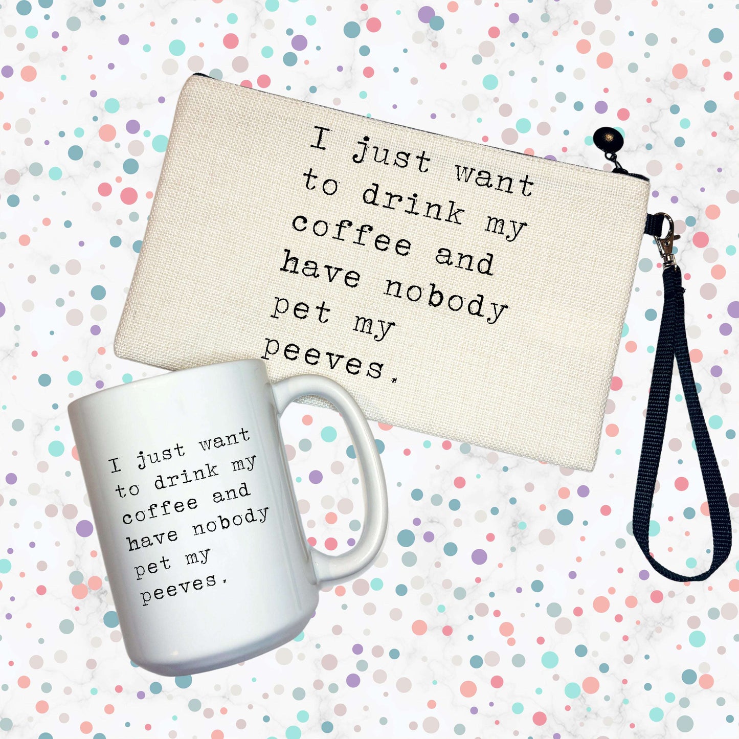 I Just Want to Drink My Coffee Pet Peeves Bundle