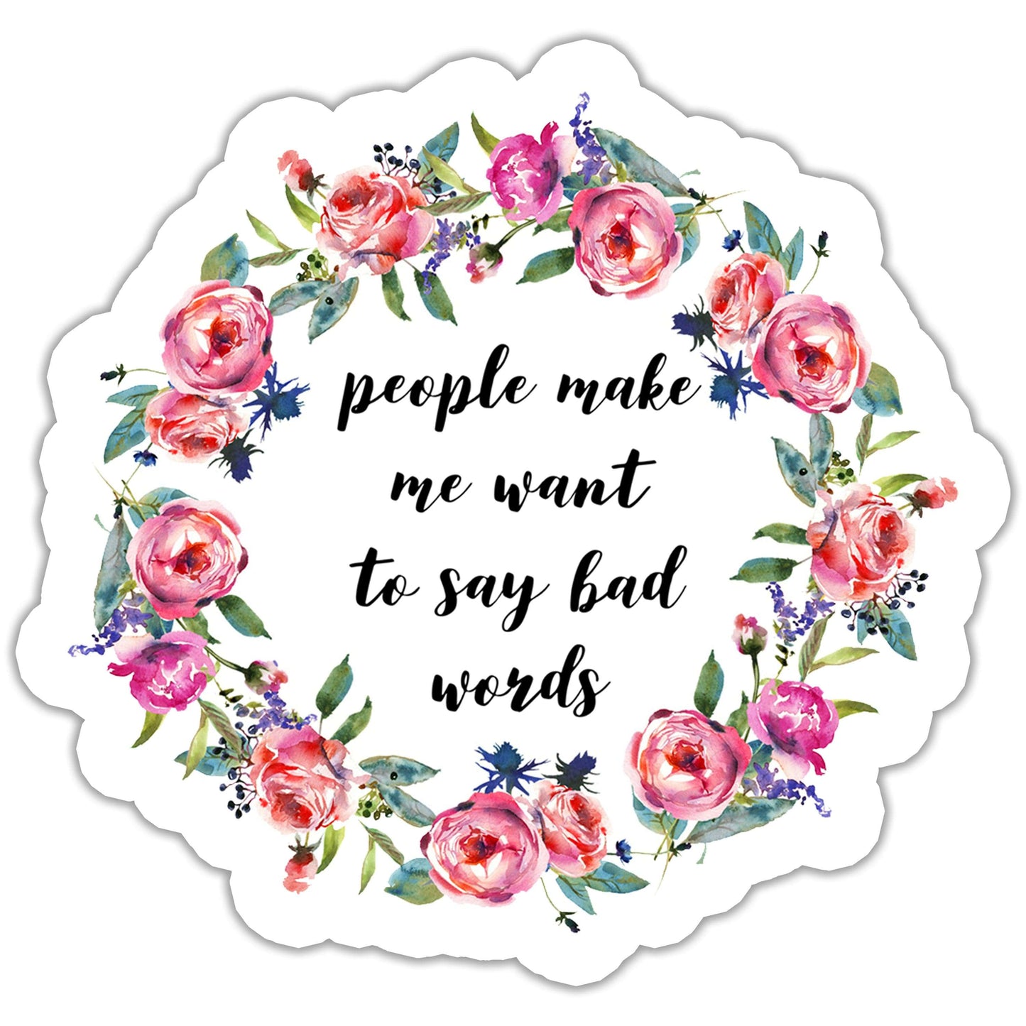 People Make Me Want to Say Bad Words
