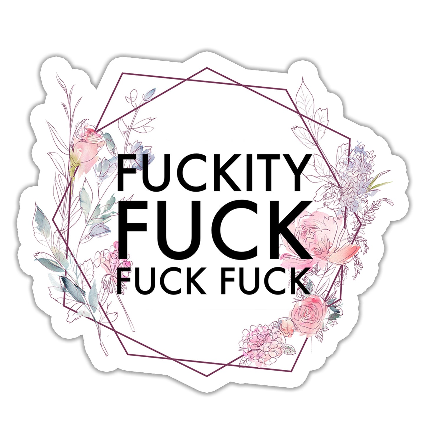 Fuckity Fuck Fuck Fuck Sticker