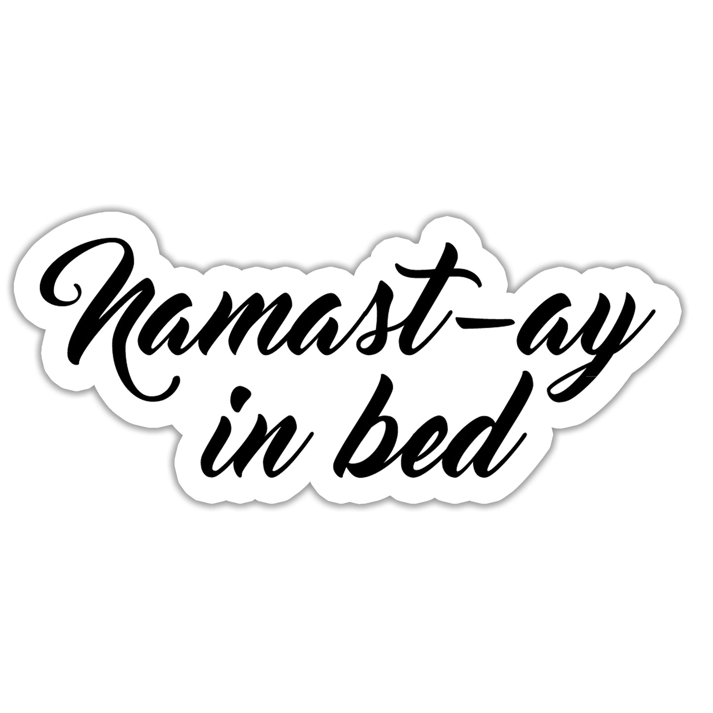 Namast-ay in bed Sticker