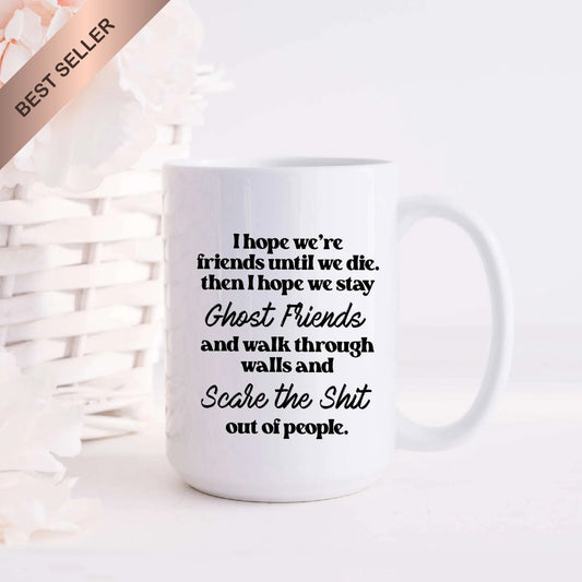 I Hope We Stay Ghost Friends V5 Mug