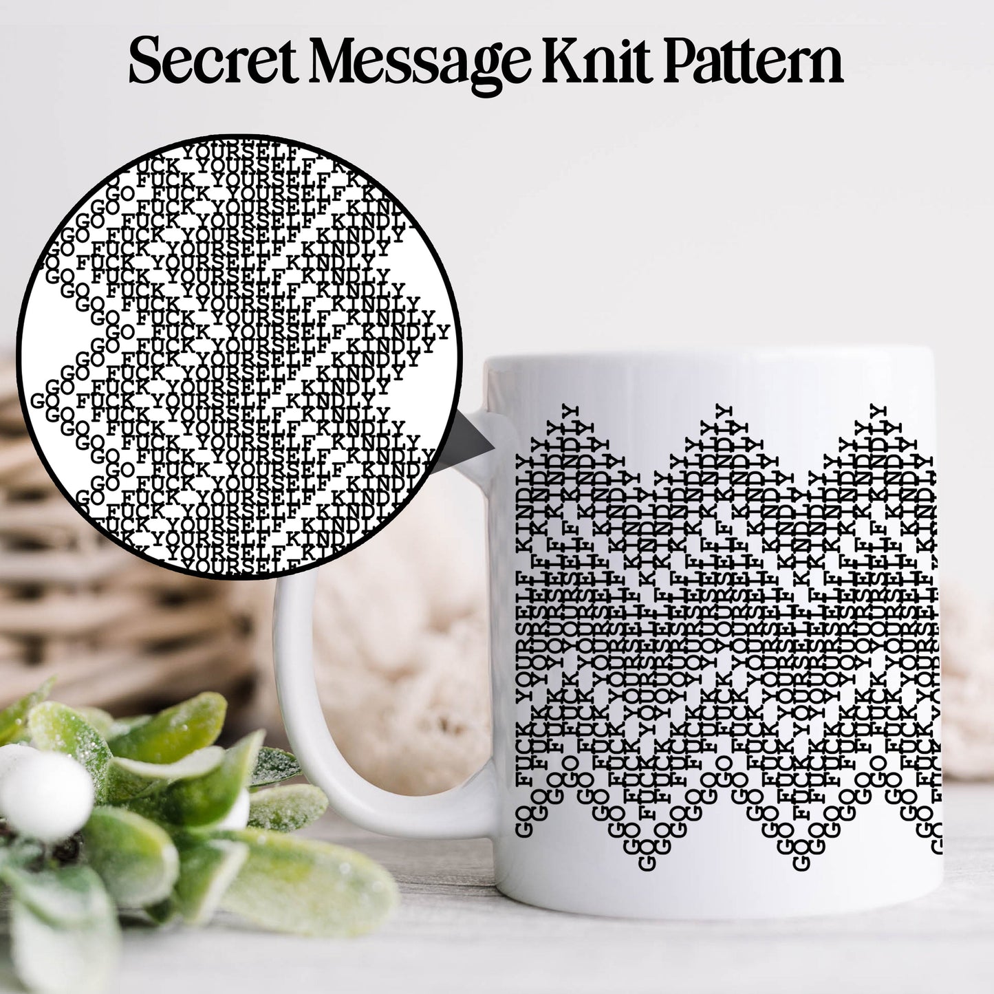 Go Fuck Yourself, Kindly Secret Message Mug