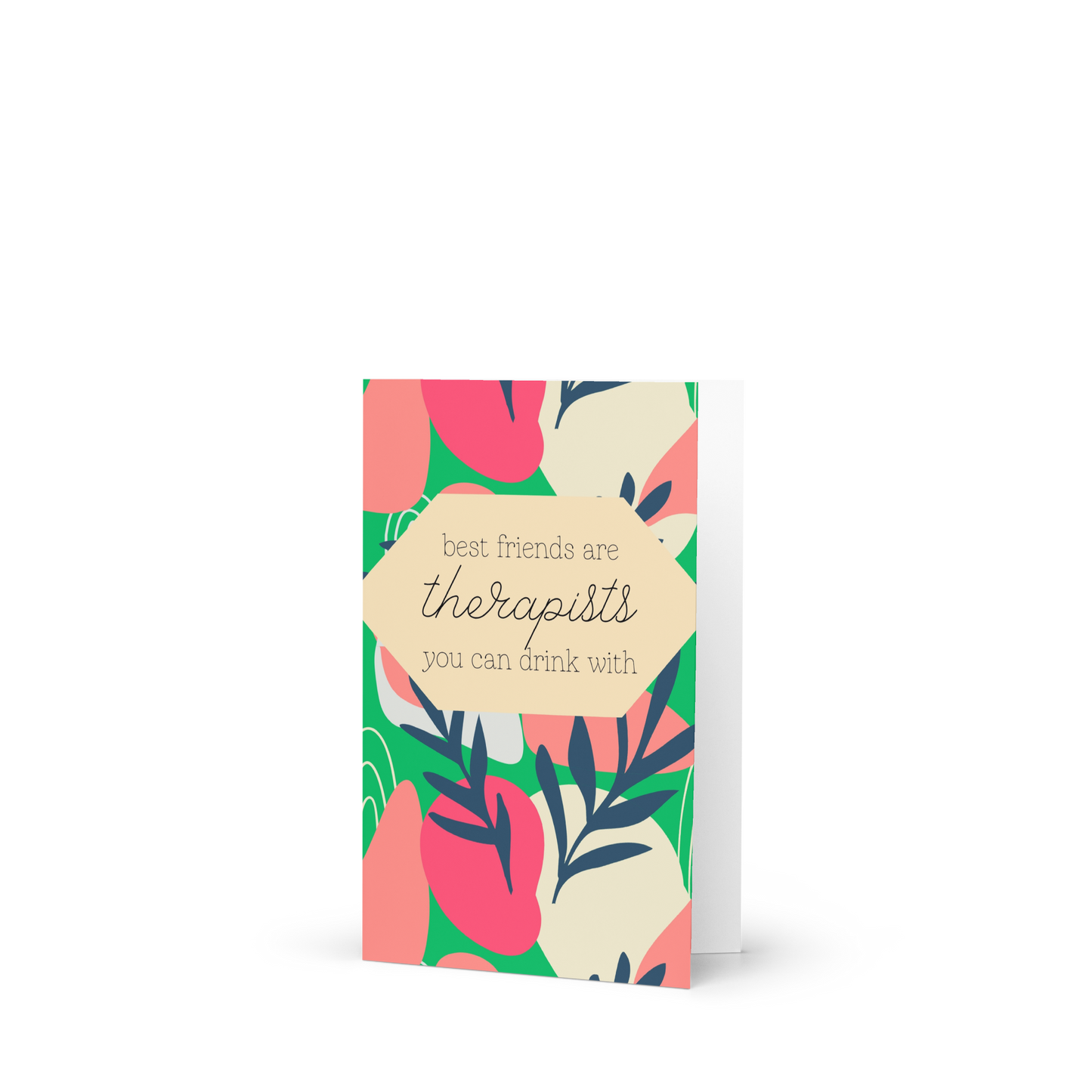 Best Friends Are Therapists You Can Drink With Greeting Card