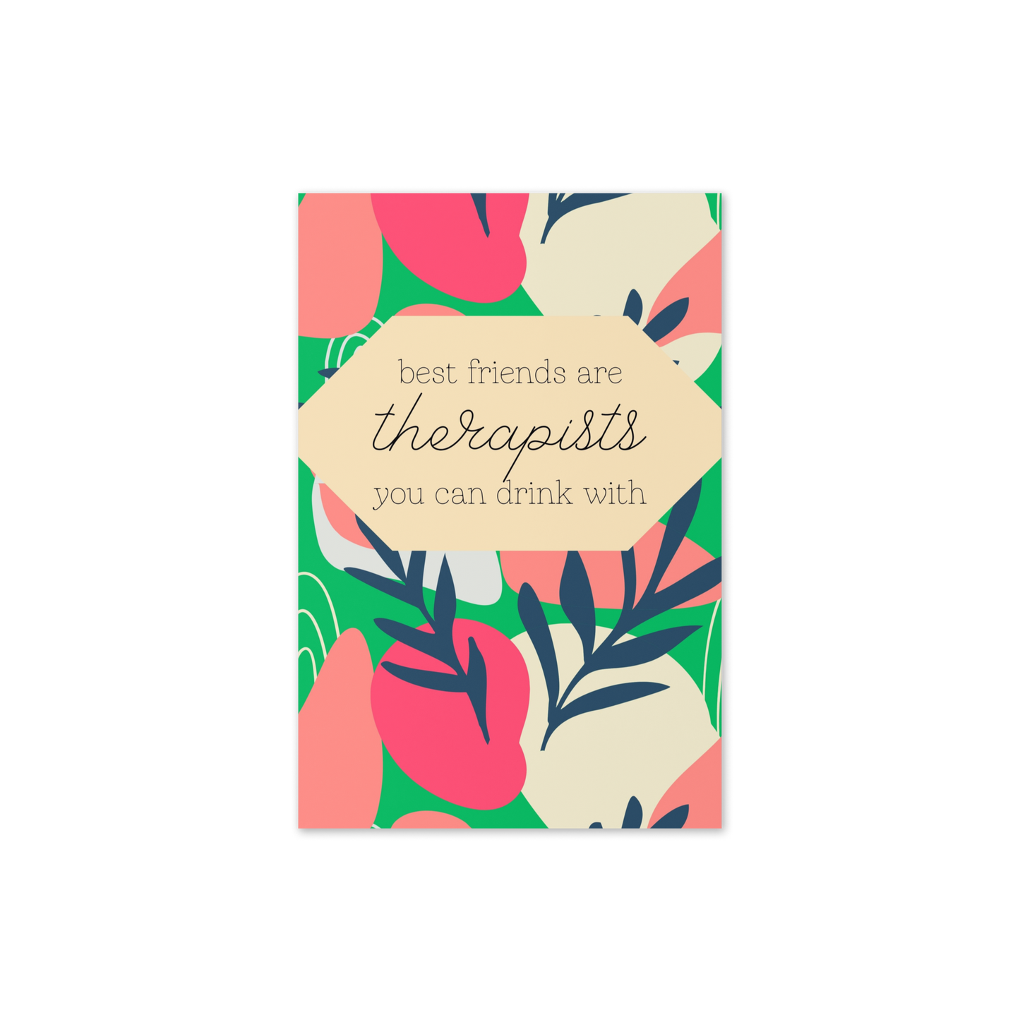 Best Friends Are Therapists You Can Drink With Greeting Card