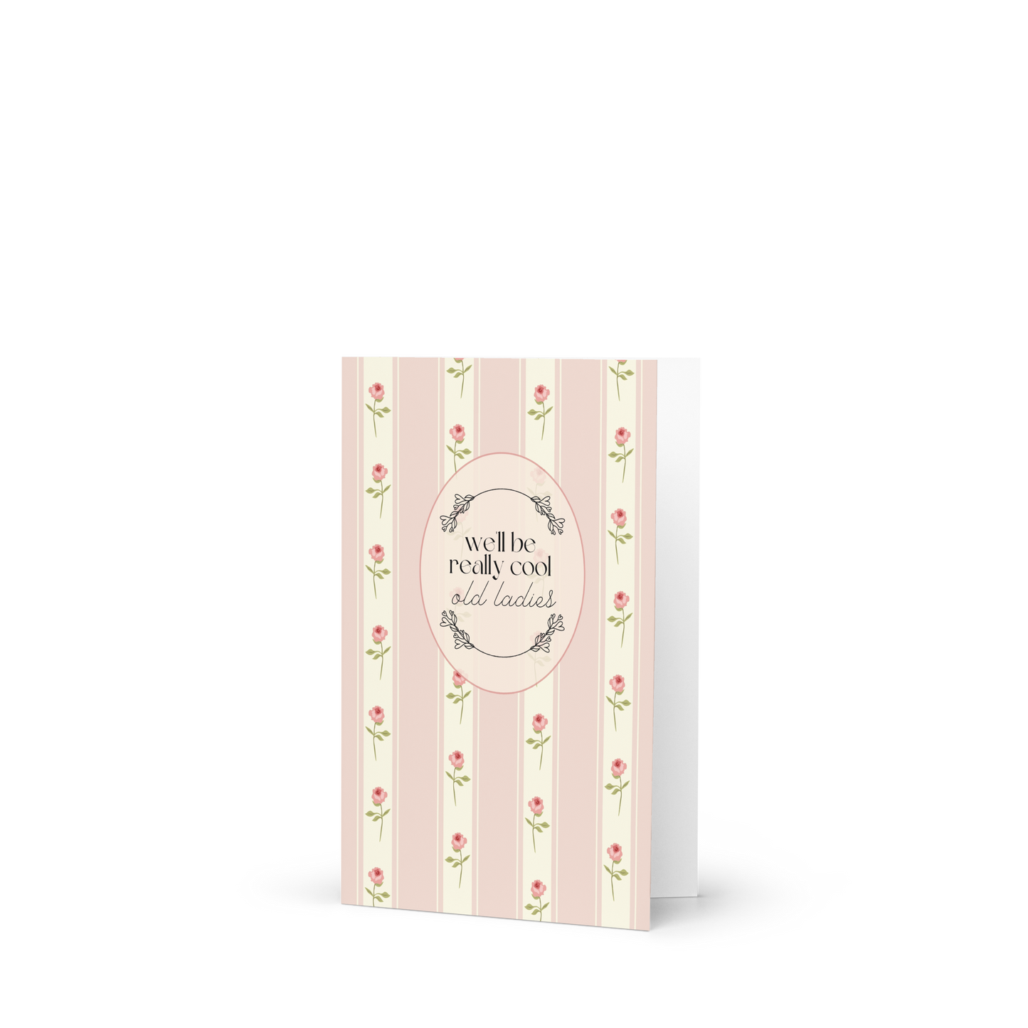 We'll Be Really Cool Old Ladies Greeting Card