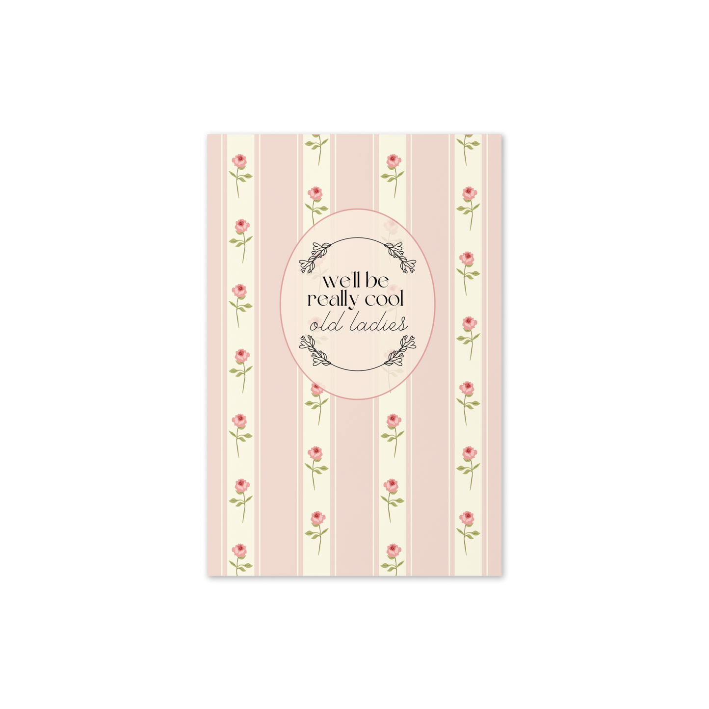 We'll Be Really Cool Old Ladies Greeting Card