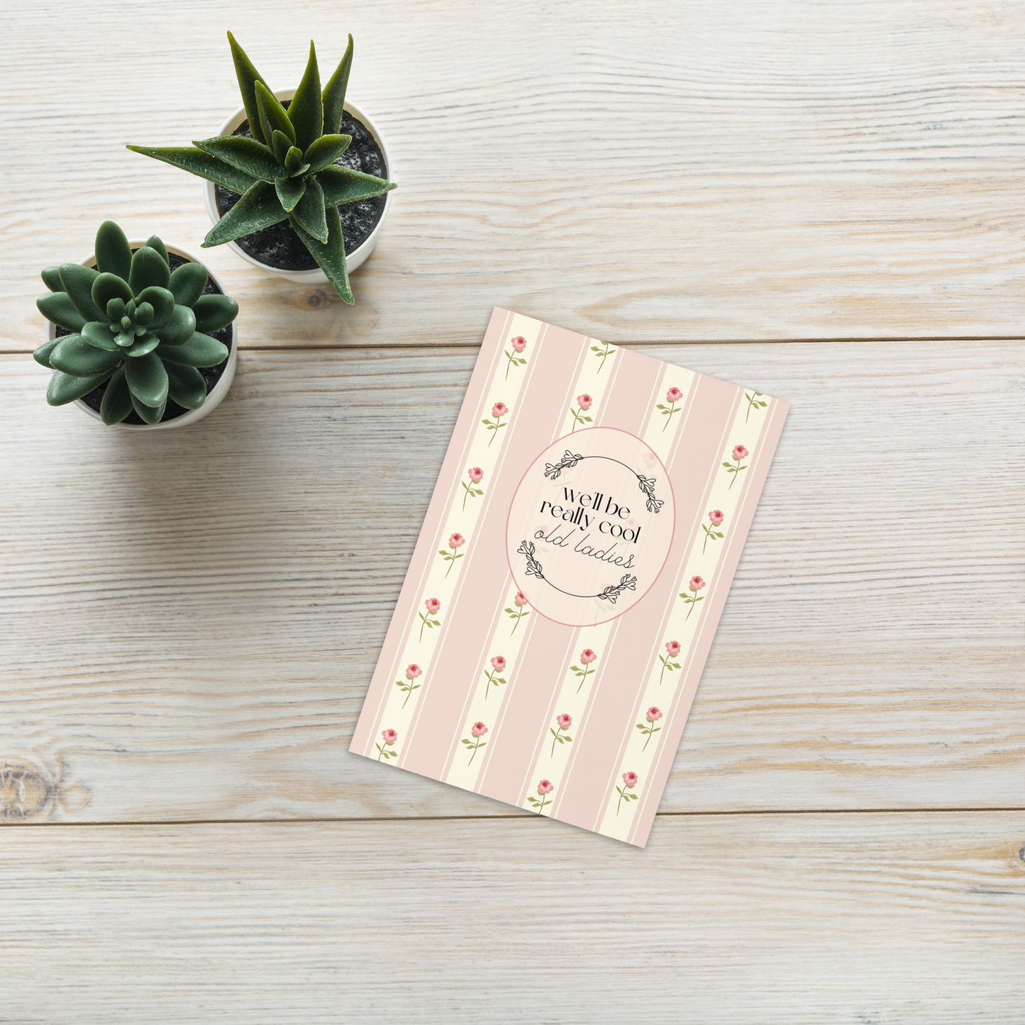 We'll Be Really Cool Old Ladies Greeting Card
