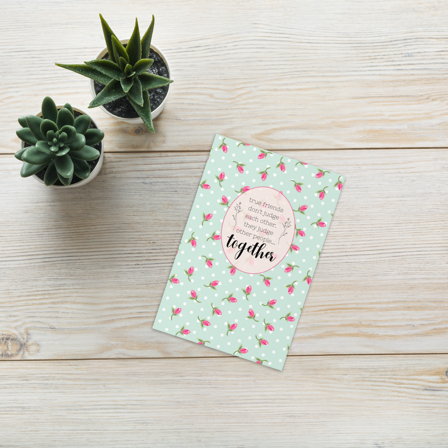 True Friends Judge Other People Greeting Card