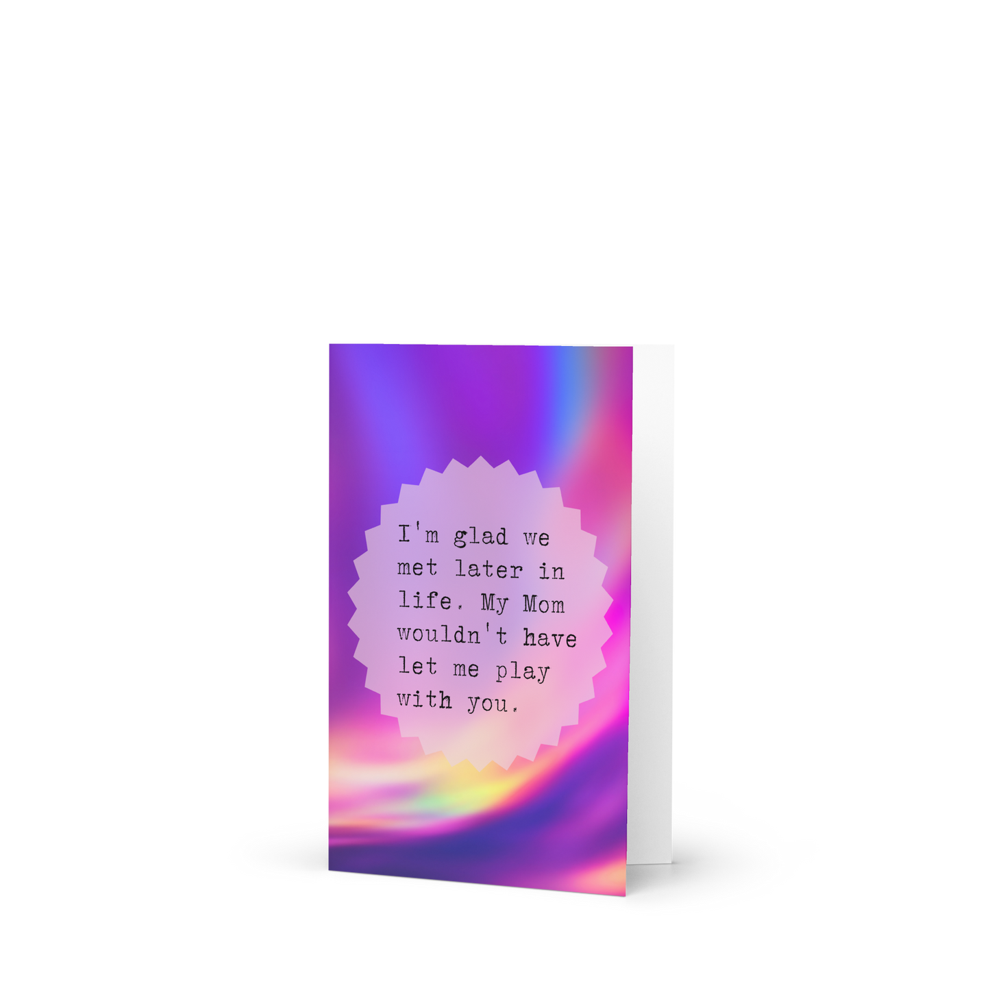 Glad We Met Later Greeting Card