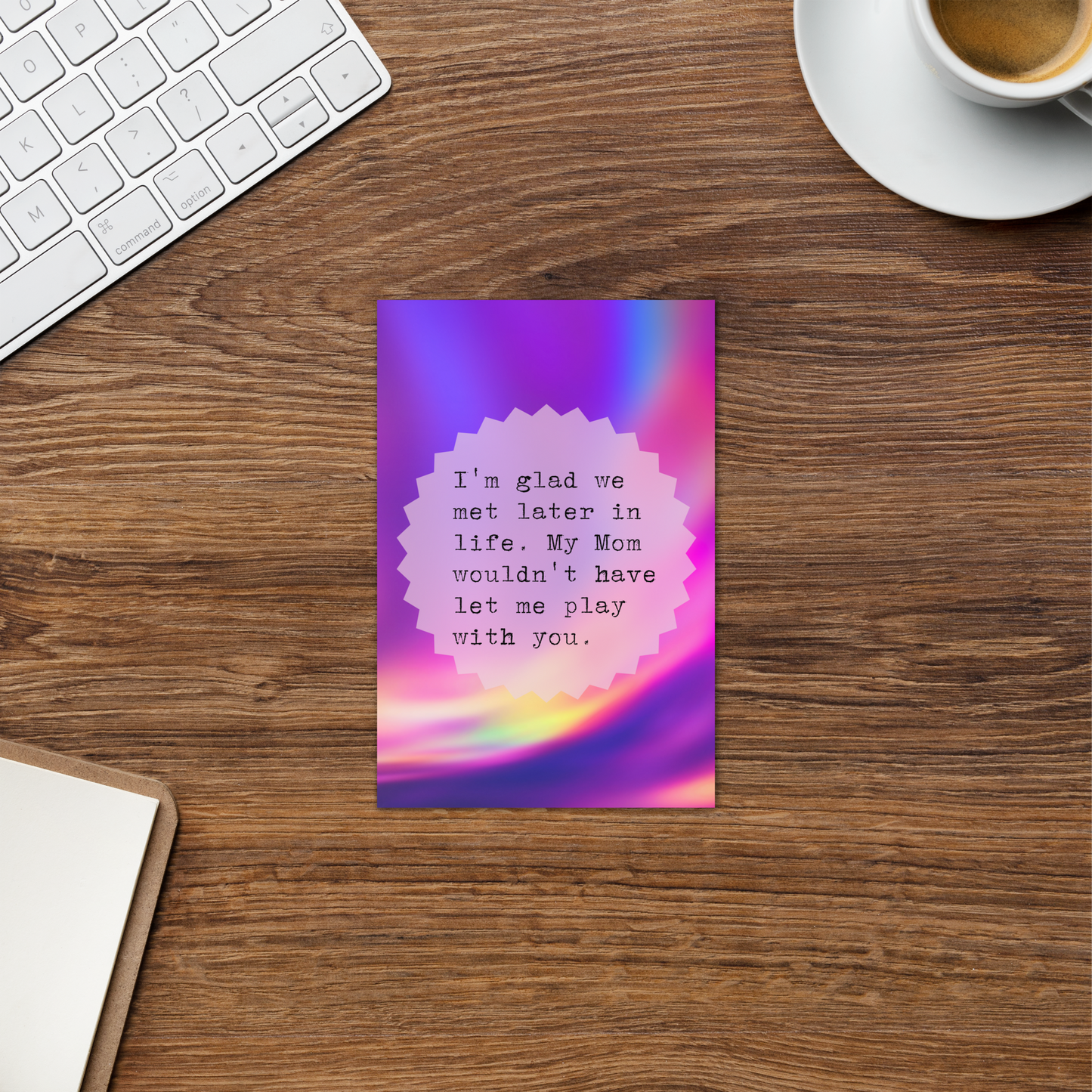 Glad We Met Later Greeting Card