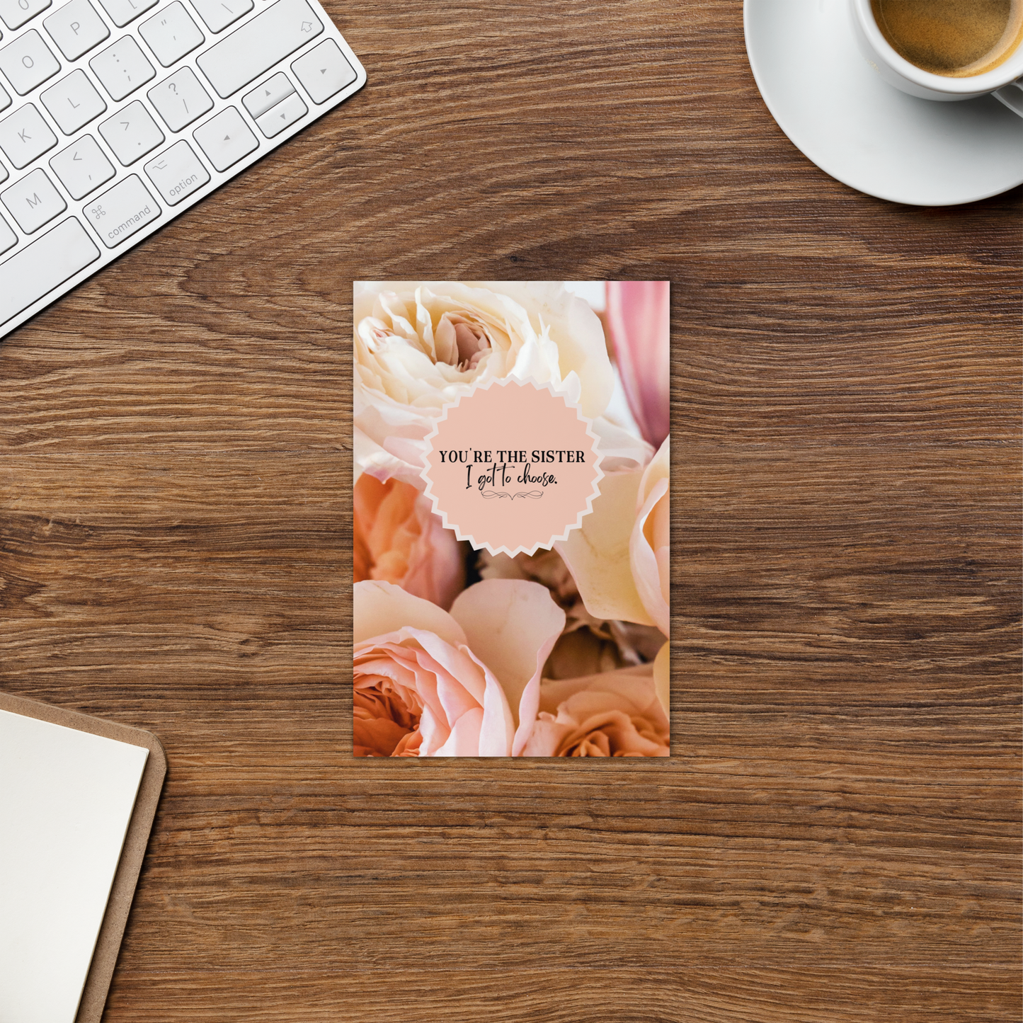 You're The Sister I Got To Choose Greeting Card