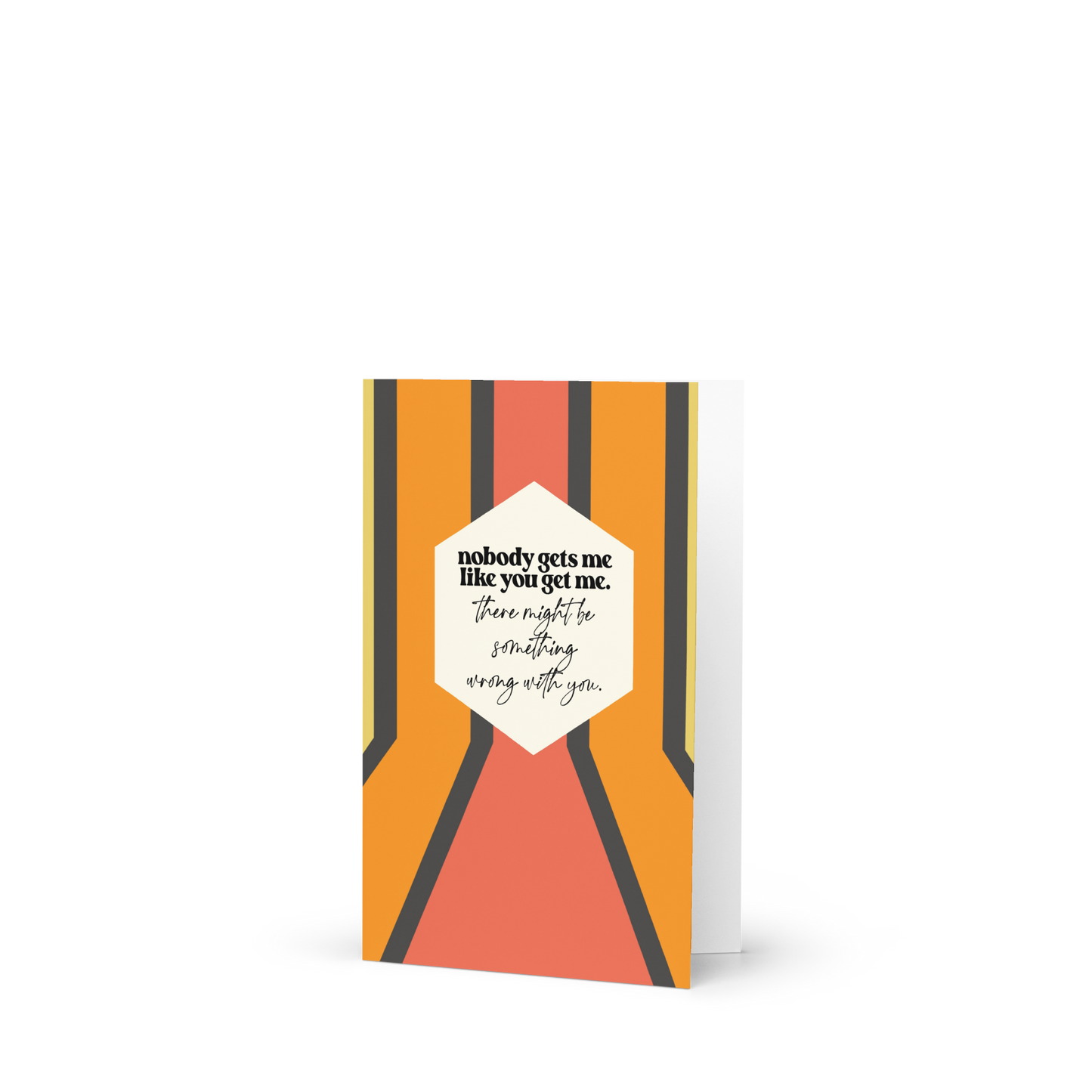 Nobody Gets Me Like You Card