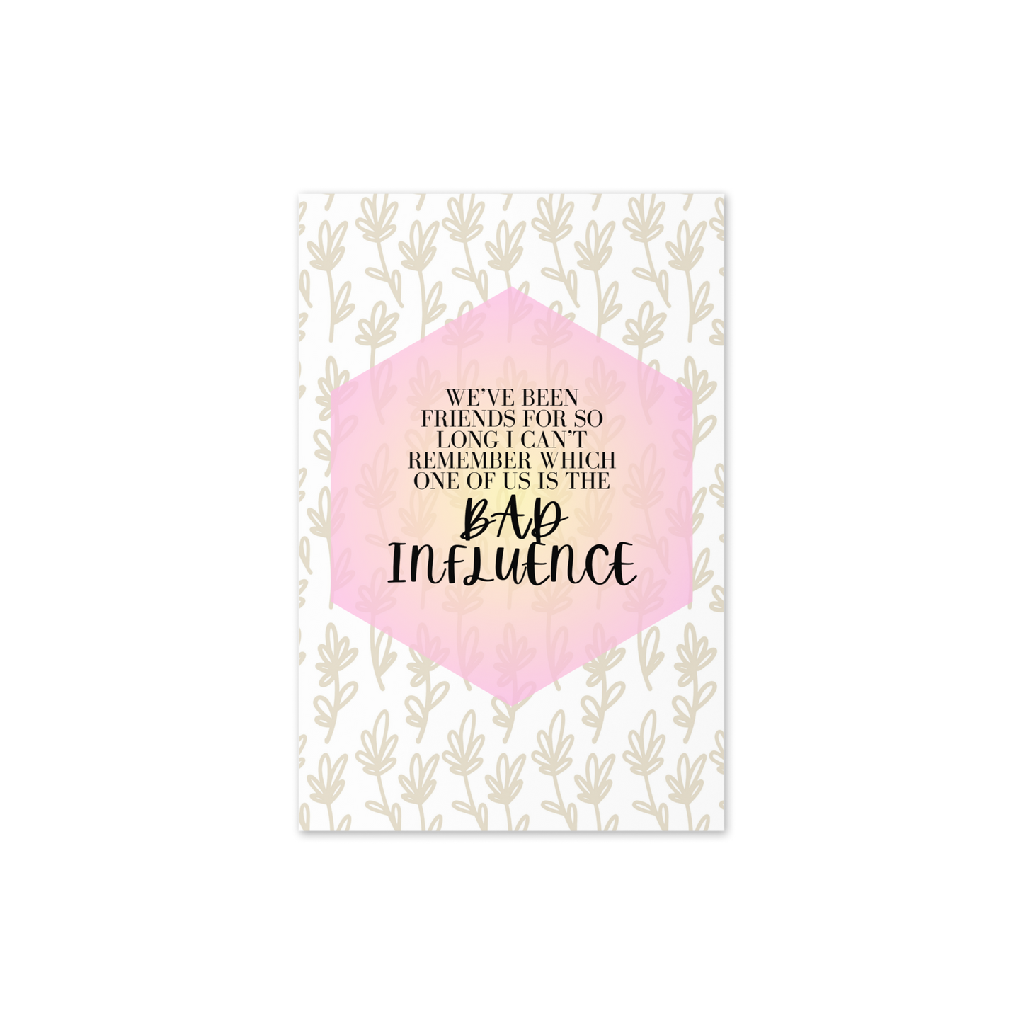 Can't Remember Who's the Bad Influence Card