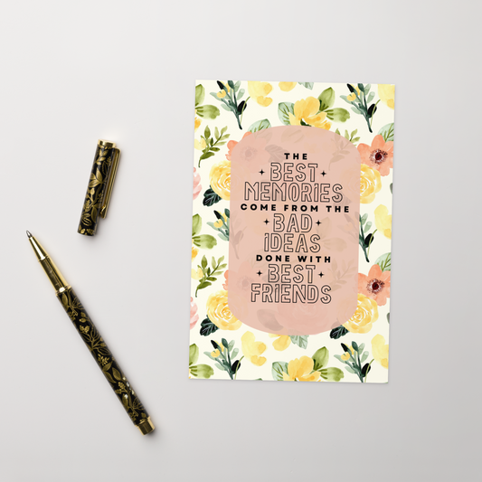 Bad Ideas Best Memories Greeting Card