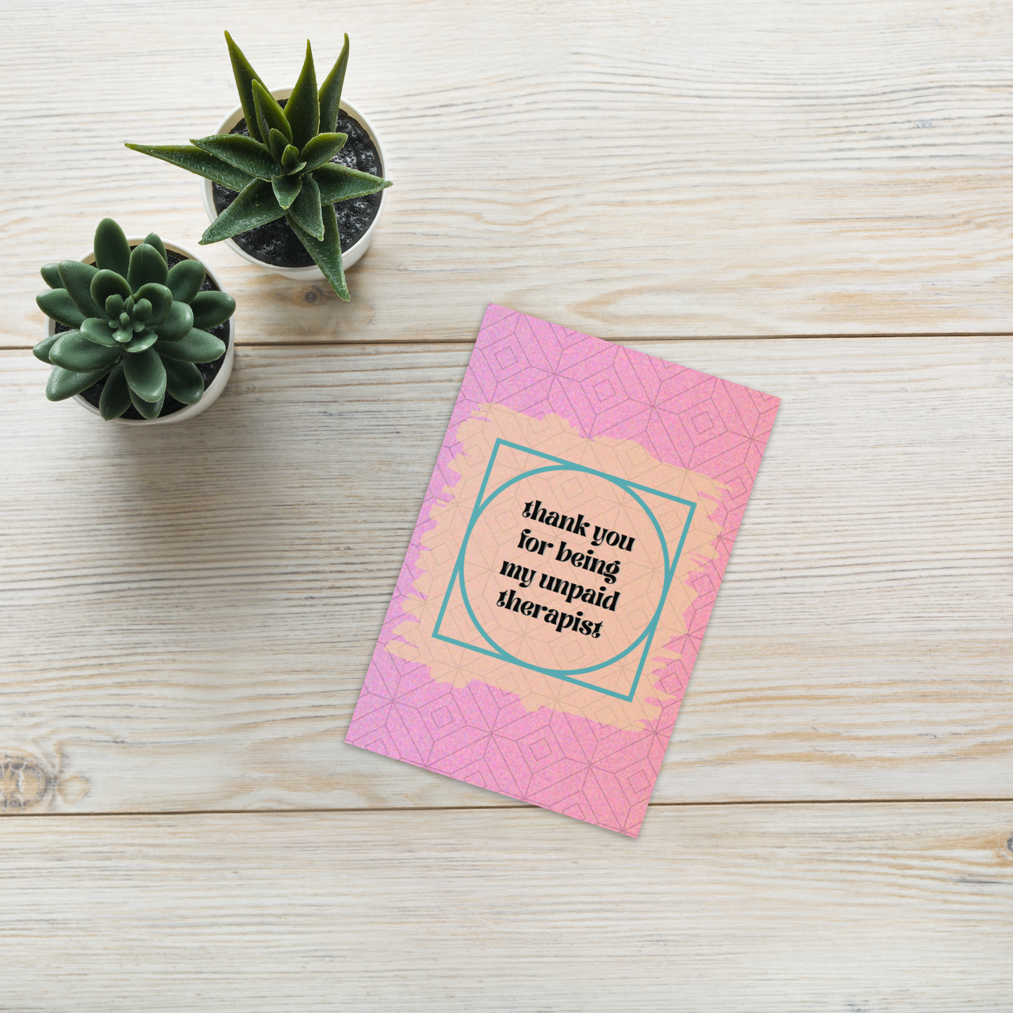 Thanks for Being My Unpaid Therapist Card