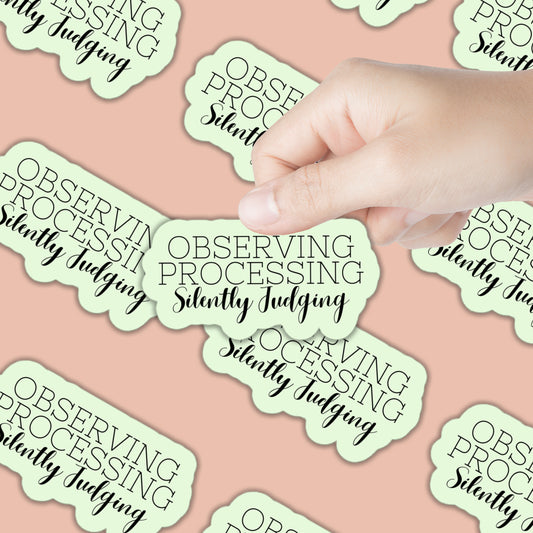 Observing Processing Silently Judging Sticker