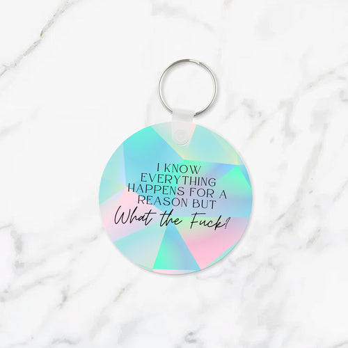 Everything Happens for a Reason But Keychain