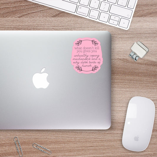 What Doesn't Kill You Sticker