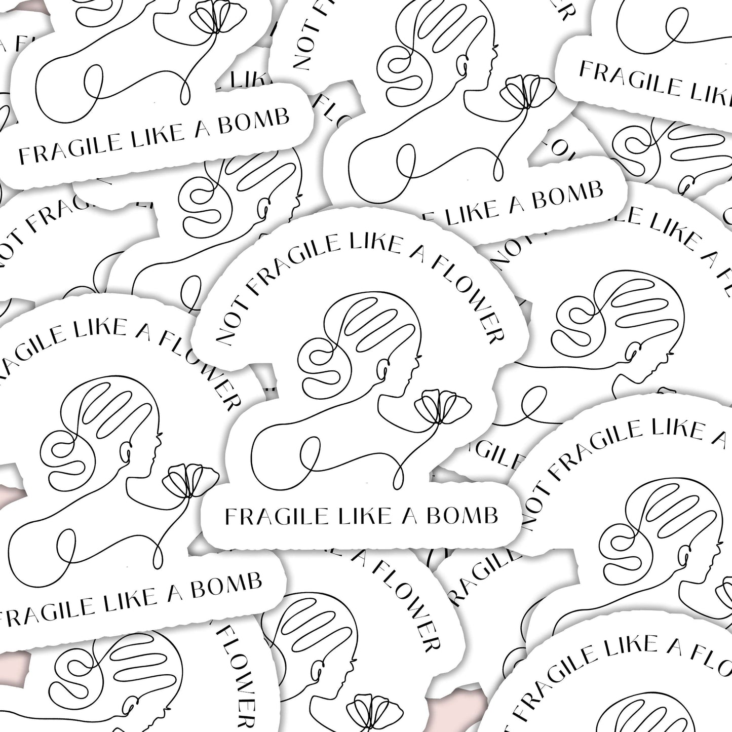 Not Fragile Like a Flower, Fragile Like a Bomb Sticker
