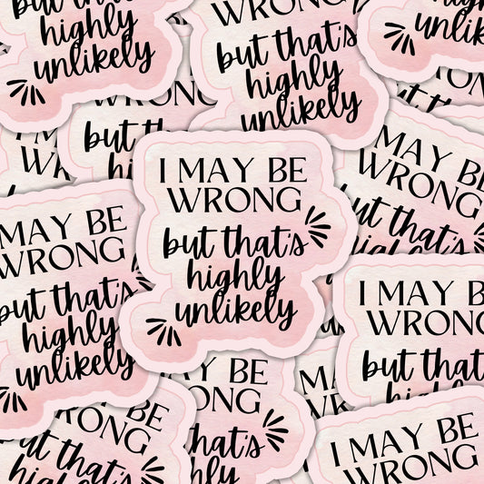 I May Be Wrong Funny Sticker