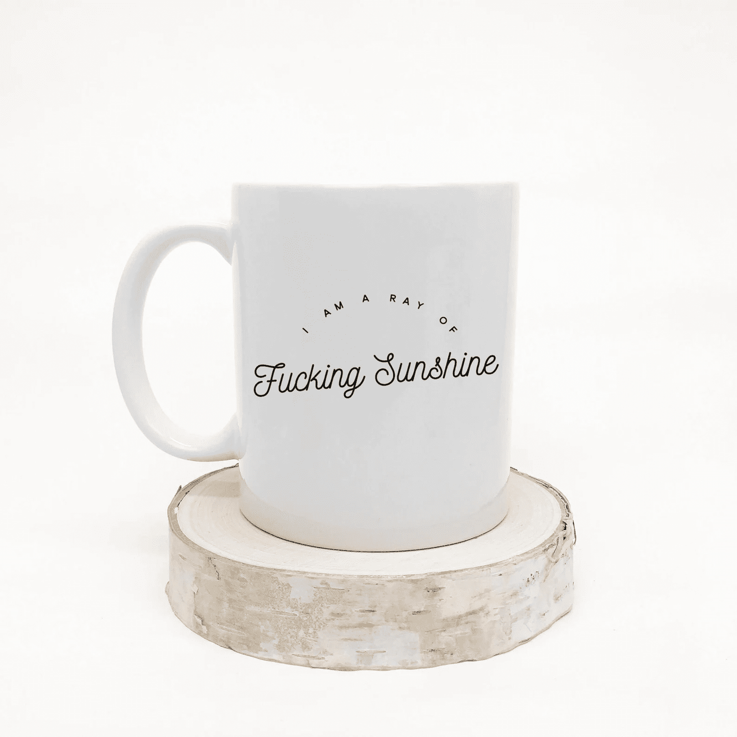 I am a Ray of Fucking Sunshine Mug