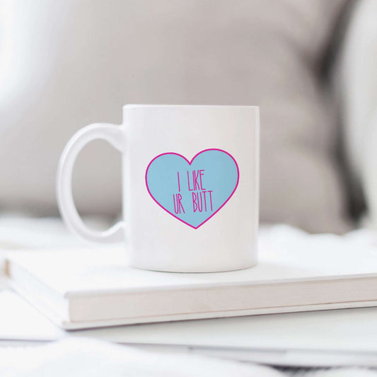 I Like Ur Butt Candy Heart Mug