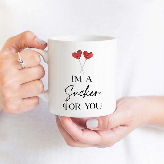 I'm a Sucker For You Mug