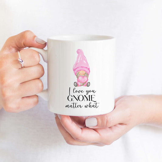 I Love You Gnome Matter What Mug
