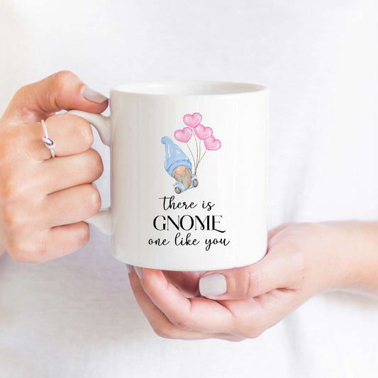 There is Gnome One Like You Mug
