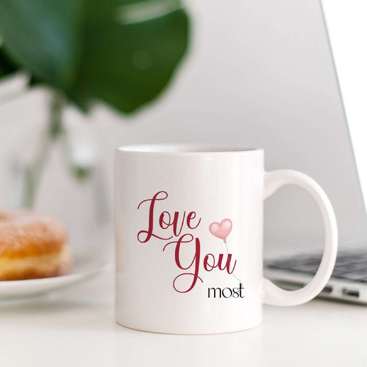 Love You Most Mug