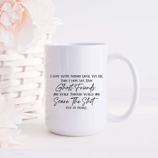 I Hope We Stay Ghost Friends V4 Mug