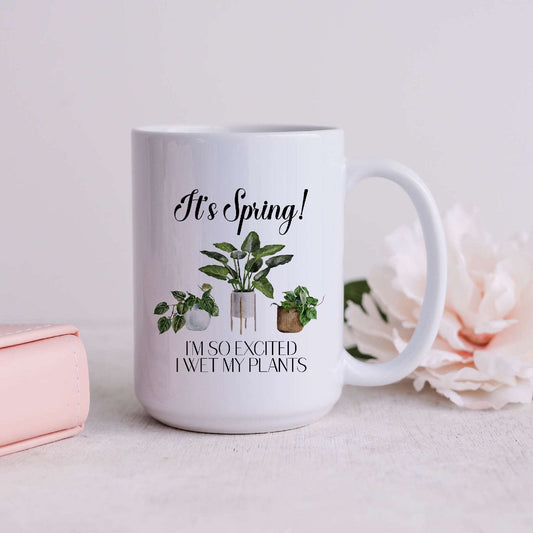 It's Spring! I'm So Excited I Wet My Plants!