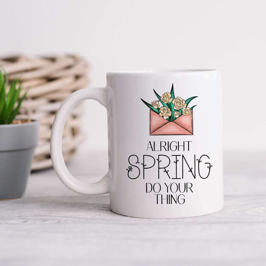 Alright Spring Do Your Thing