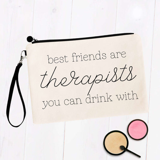 Best Friends are Therapists You Can Drink With Bag