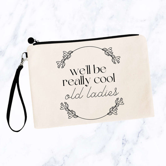 We'll Be Really Cool Old Ladies Bag